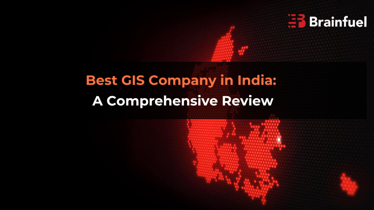 Best GIS Company in India: A Comprehensive Review